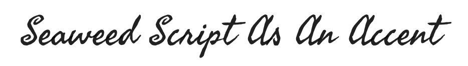 Seaweed Script as an accent font, preview.