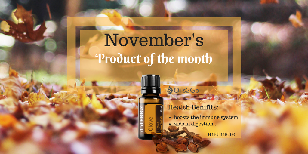 doTERRA's product of the month #november #clove #oils2go