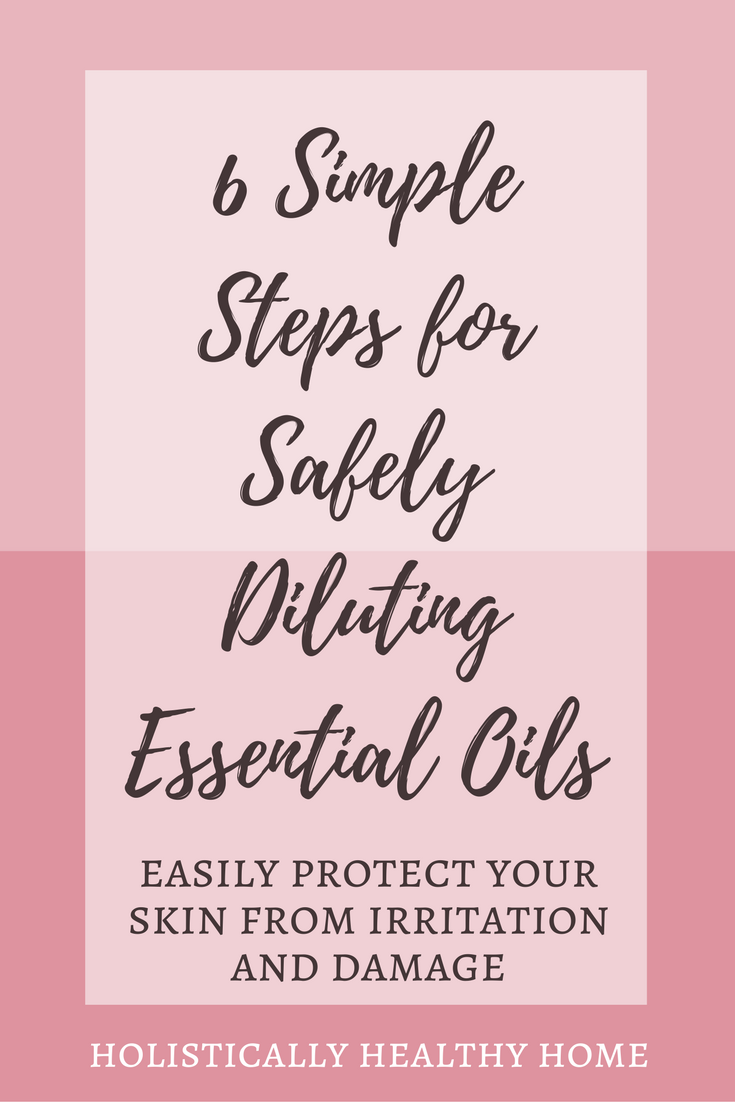 6 Simple Steps for Safely Diluting Essential Oils