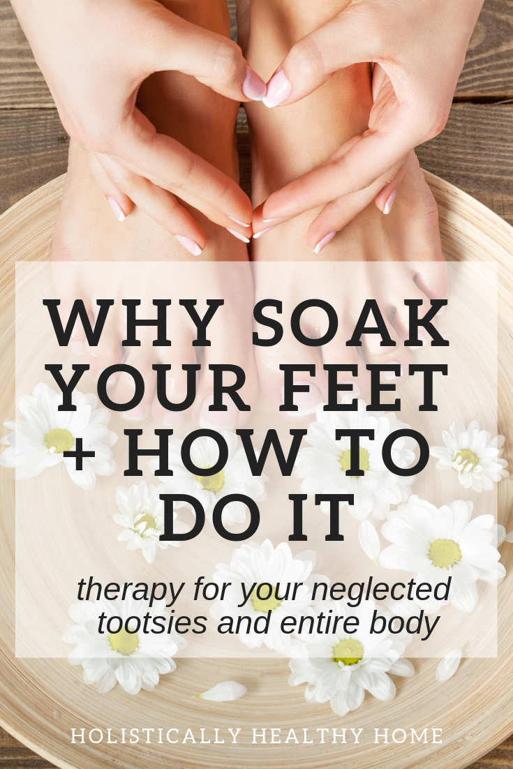 Why and How to Soak Your Feet for Therapeutic Benefit