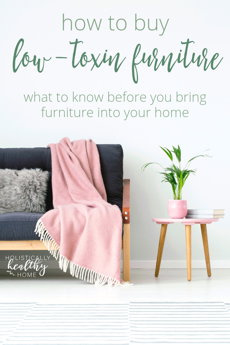 New furniture brings SO MANY toxins into our homes! Find out the toxins you need to avoid and the certifications you want before you buy new furniture. #healthyfurniture #toxin-freefurniture #healthyhomes