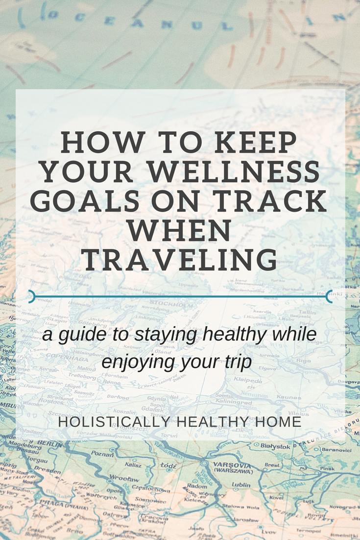 Guide to Staying Healthy While Traveling