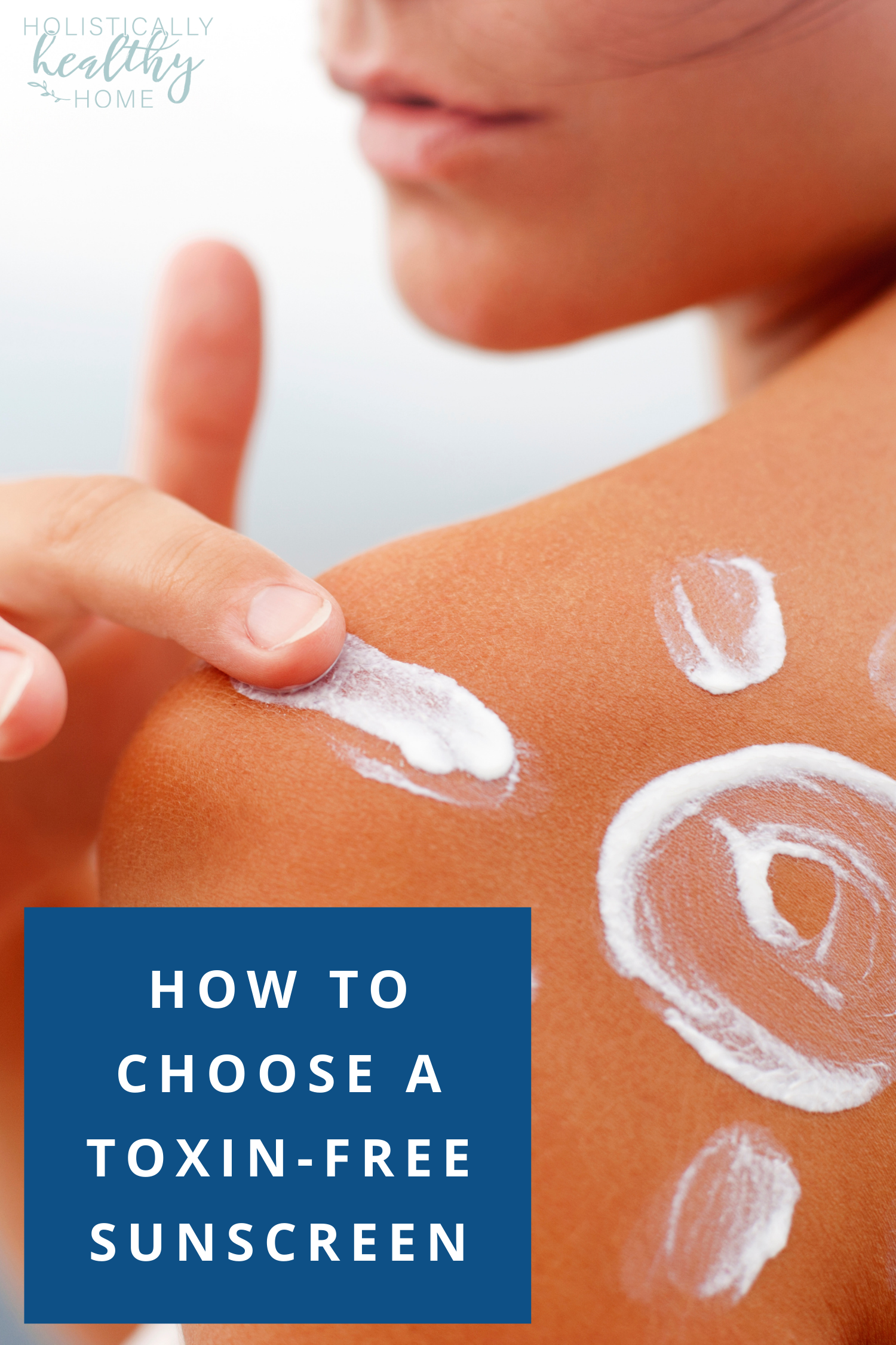 How to Choose a Toxin-Free Mineral Sunscreen #cleansunscreen #safesunscreen #nontoxicsunscreen #naturalsunscreen #mineralsunscreen