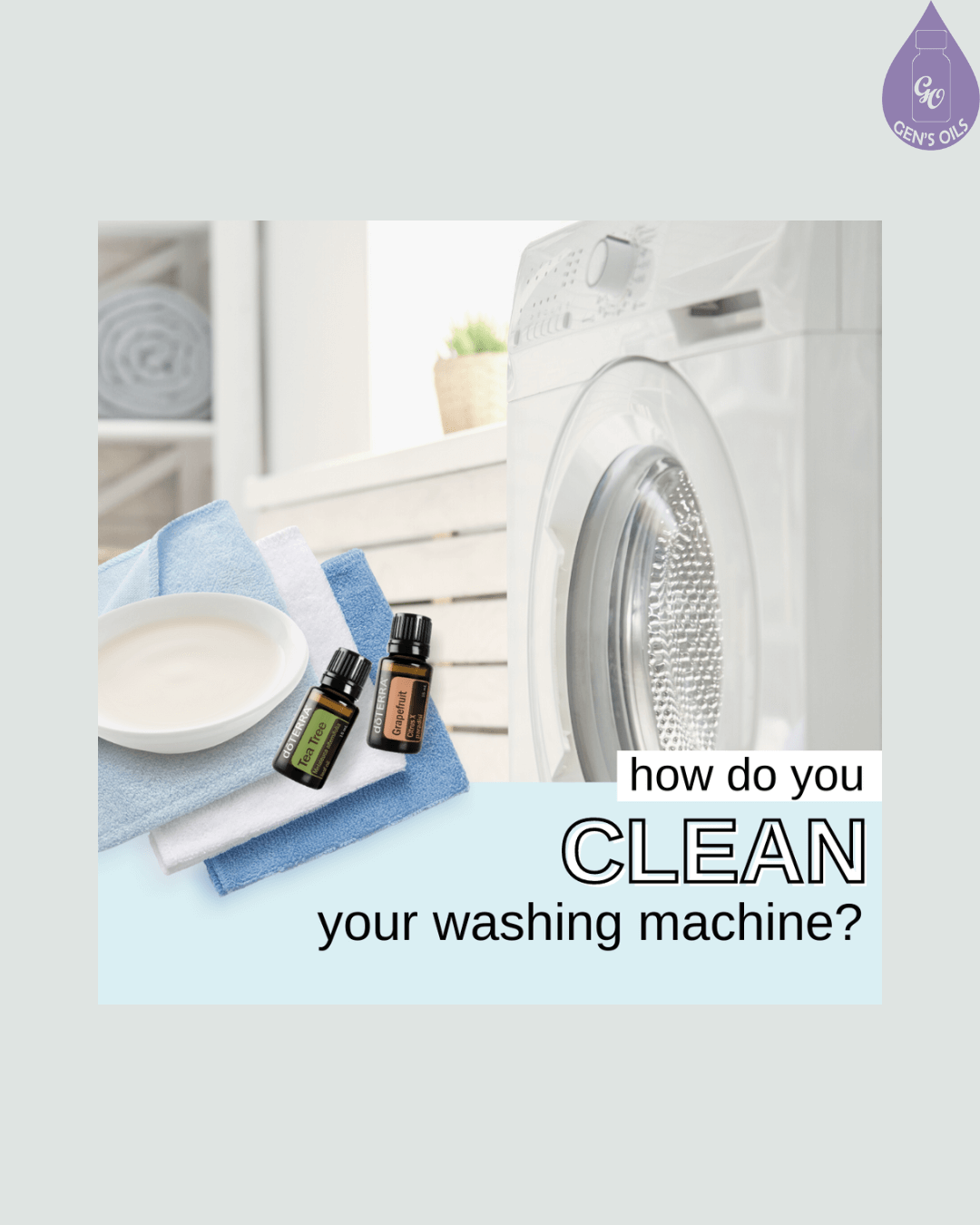A washing machine is shown with laundry supplies including essential oils, a bowl of baking soda, and folded towels, with the text "how do you CLEAN your washing machine?" overlaid.