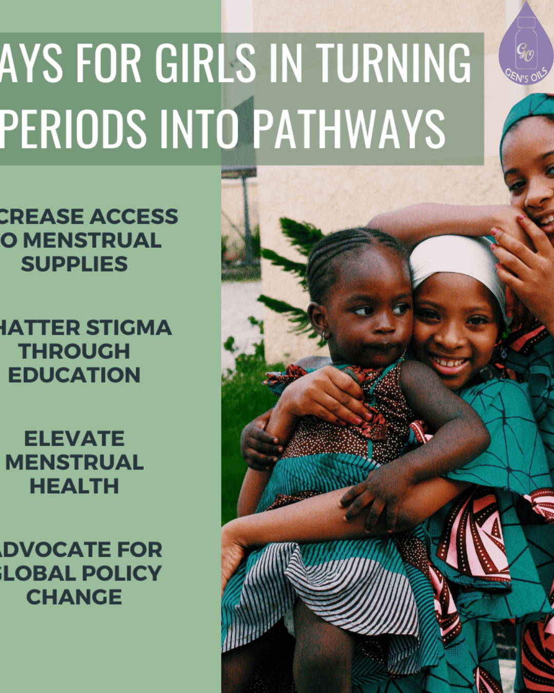 Days for Girls in Turning Periods Into Pathways. Text lists: Increase access to menstrual supplies, Shatter stigma through education, Elevate menstrual health, Advocate for global policy change, beside image of 3 smiling girls.