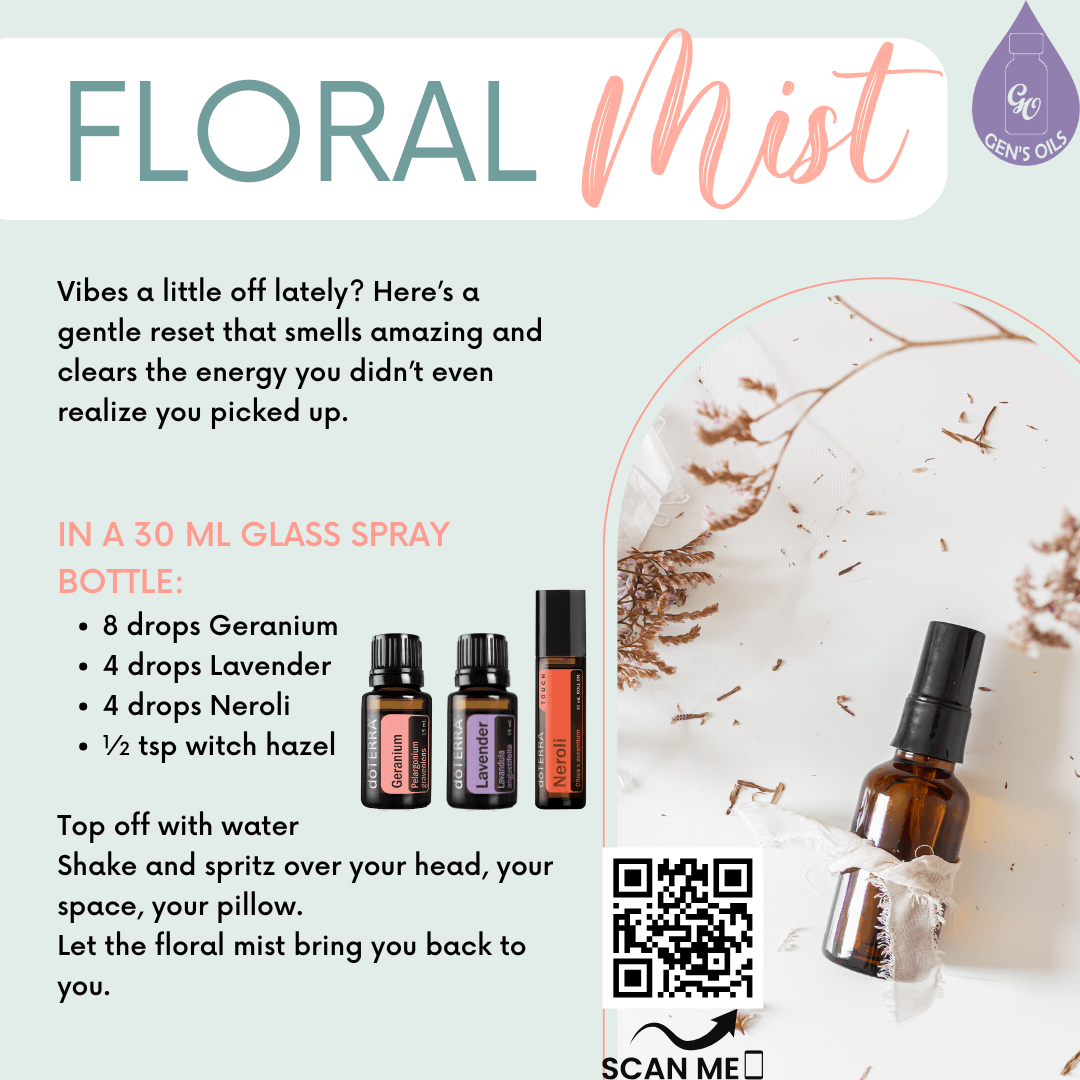 Floral Mist. Scan the QR code to purchase Geranium, Lavender & Neroli essential oils.