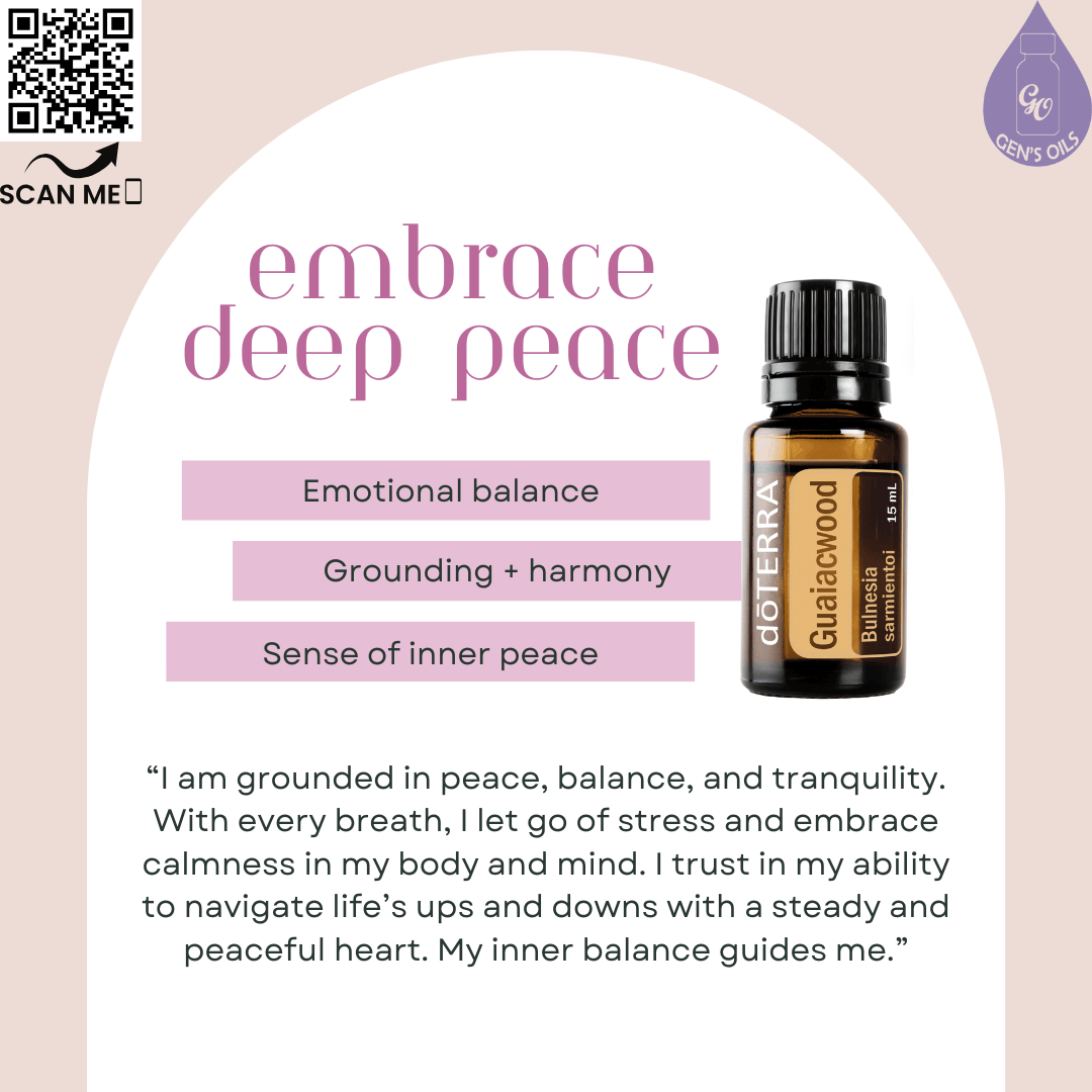 Guaiacwood: Embrace Deep Peace affirmation. The QR code opens a link to purchase Guaiacwood essential oil.