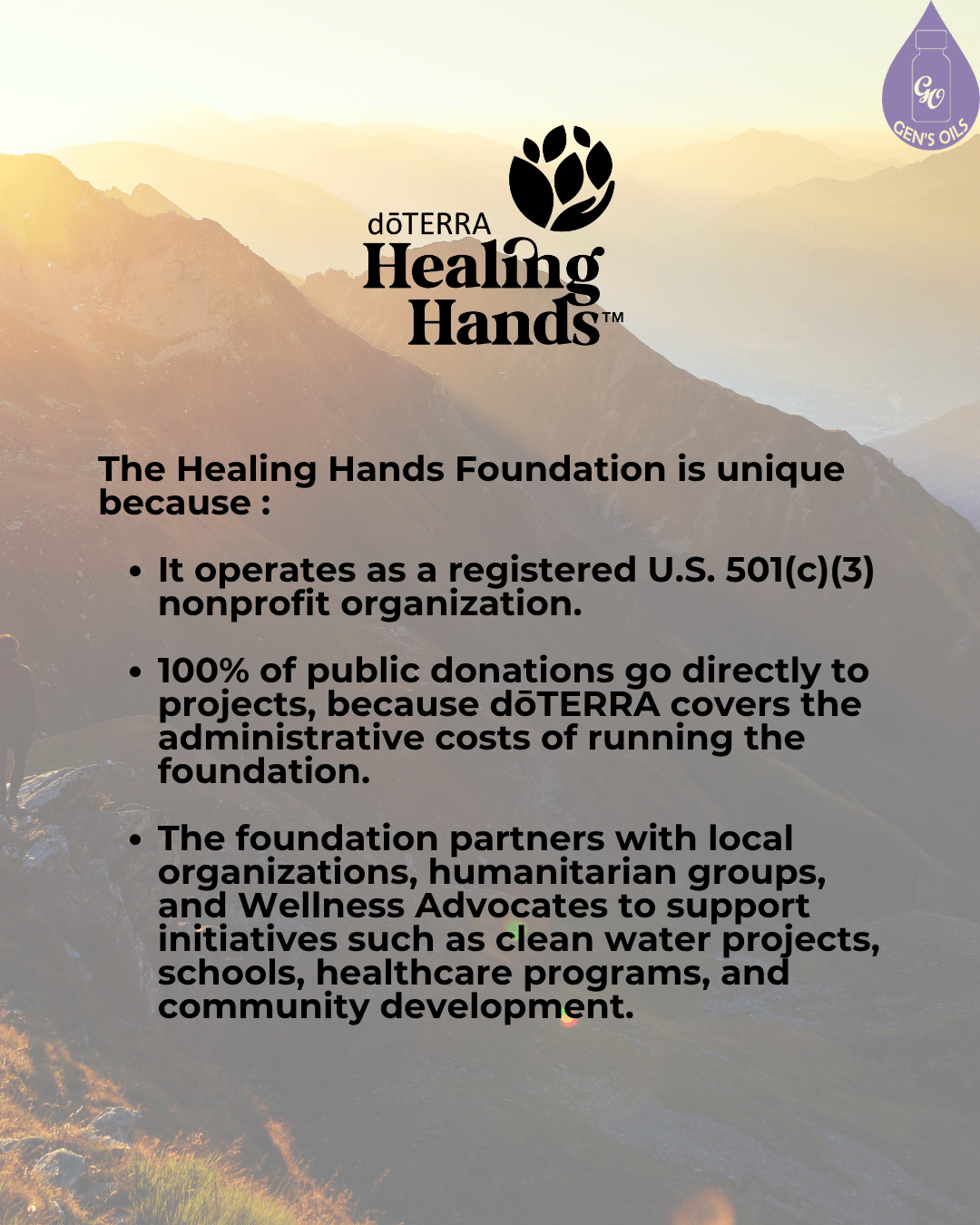 The dōTERRA Healing Hands Foundation is a unique nonprofit organization where 100% of donations fund projects, as dōTERRA covers administrative costs. It partners with local and humanitarian groups to support initiatives like clean water & schools.