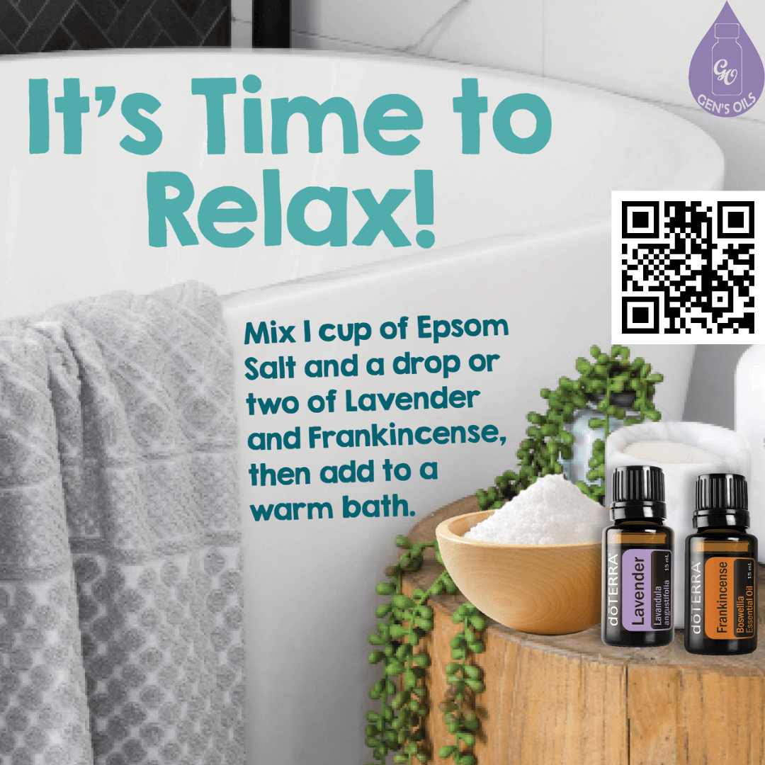 It's Time to Relax! over an image of a bath. A bowl of Epson Salts & a bottle each of Lavender & Frankincense sit on a cabinet. The QR code opens a link to purchase these oils.
