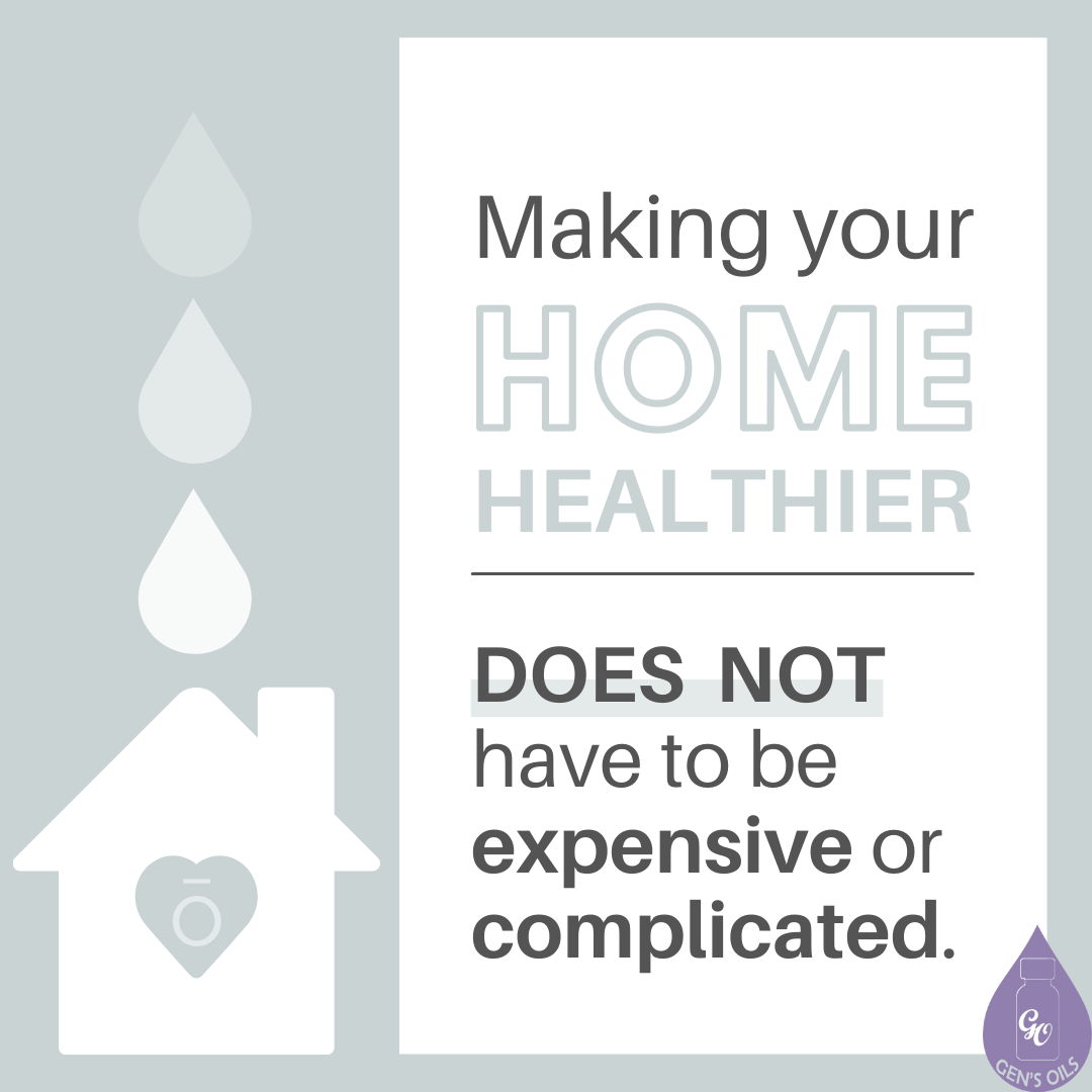 Making your home healthier does not have to be complicated or expensive.