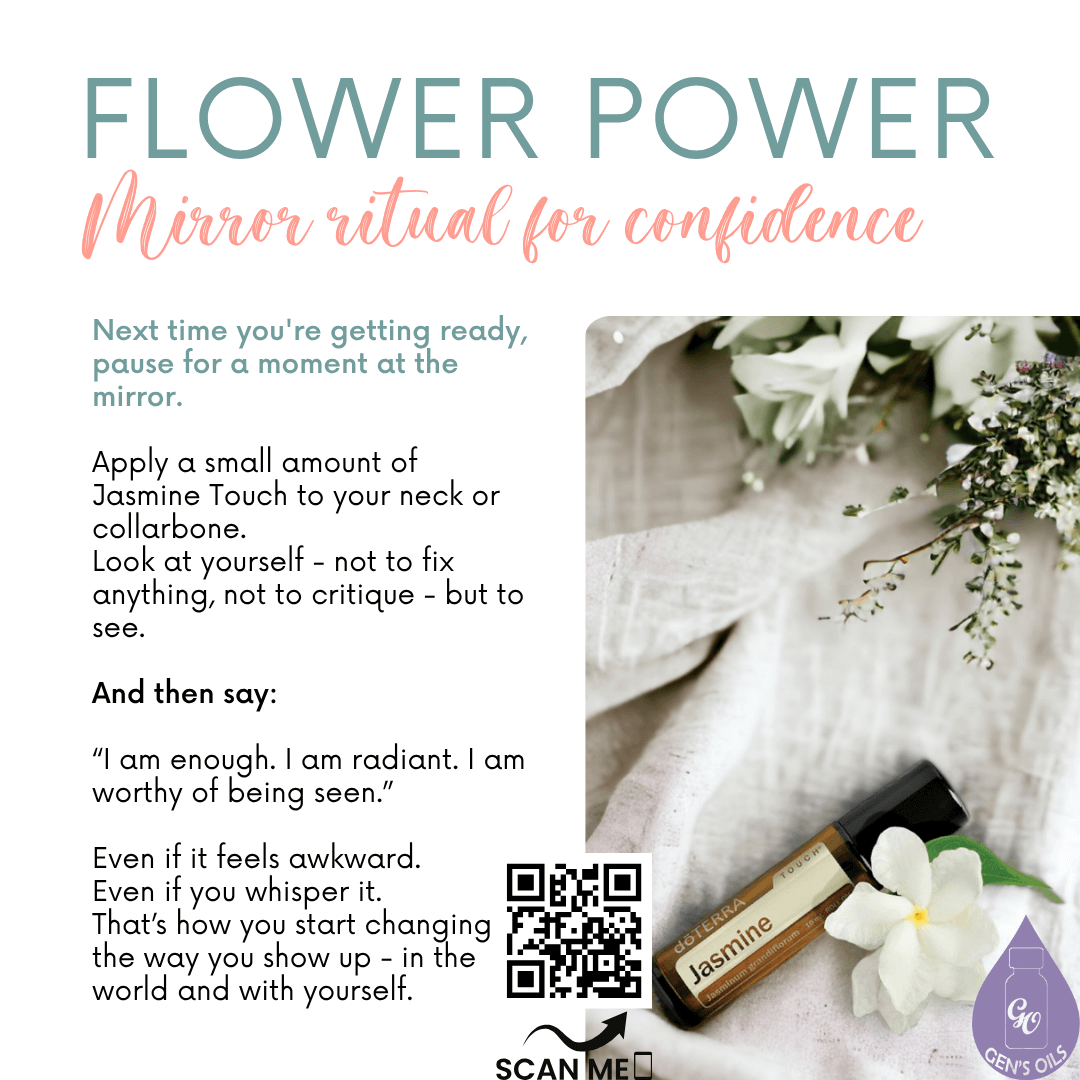 Jasmine. Mirror ritual for confidence. Scan the QR code to purchase Jasmine Touch essential oil.