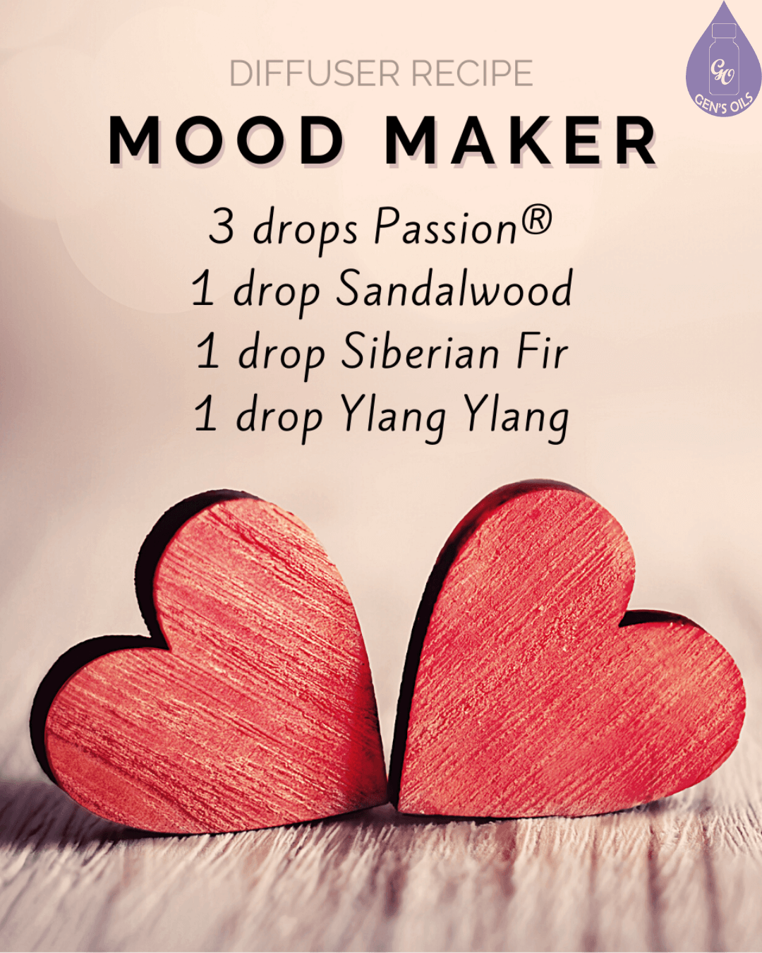 Diffuser recipe for "Mood Maker" includes 3 drops Passion, 1 drop Sandalwood, 1 drop Siberian Fir, and 1 drop Ylang Ylang, with two red wooden hearts in the foreground.