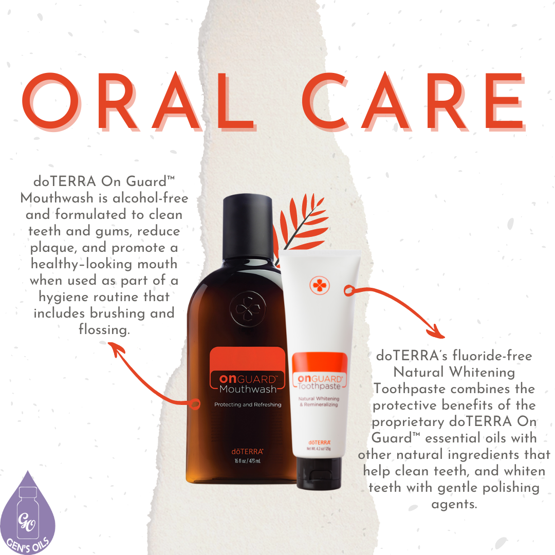 Oral Care. On Guard Mouthwash & Toothpaste with an arrow pointing from each to text information