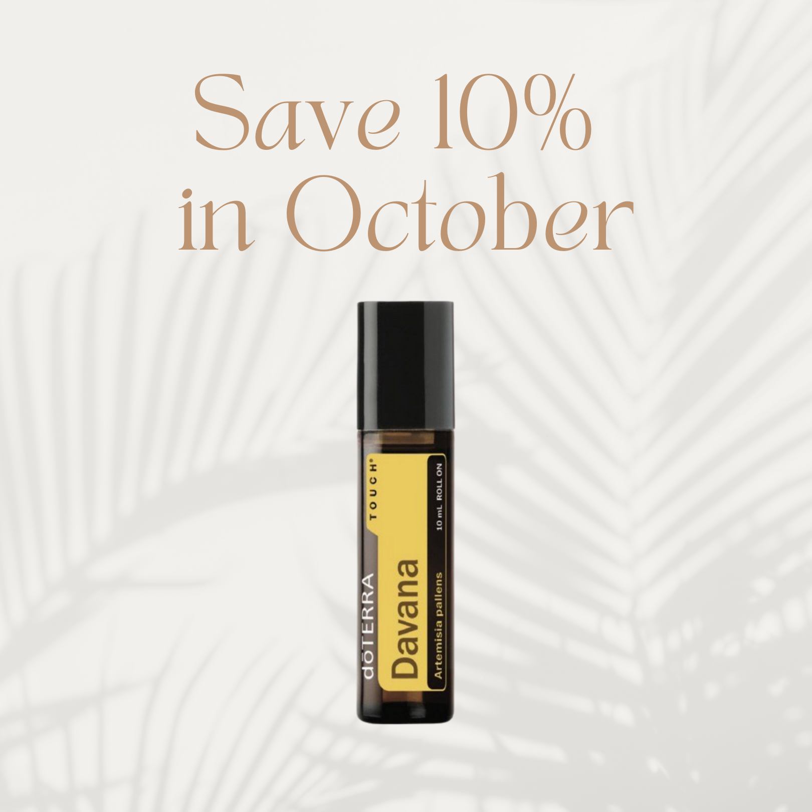 Save 10% in October. Davana Touch