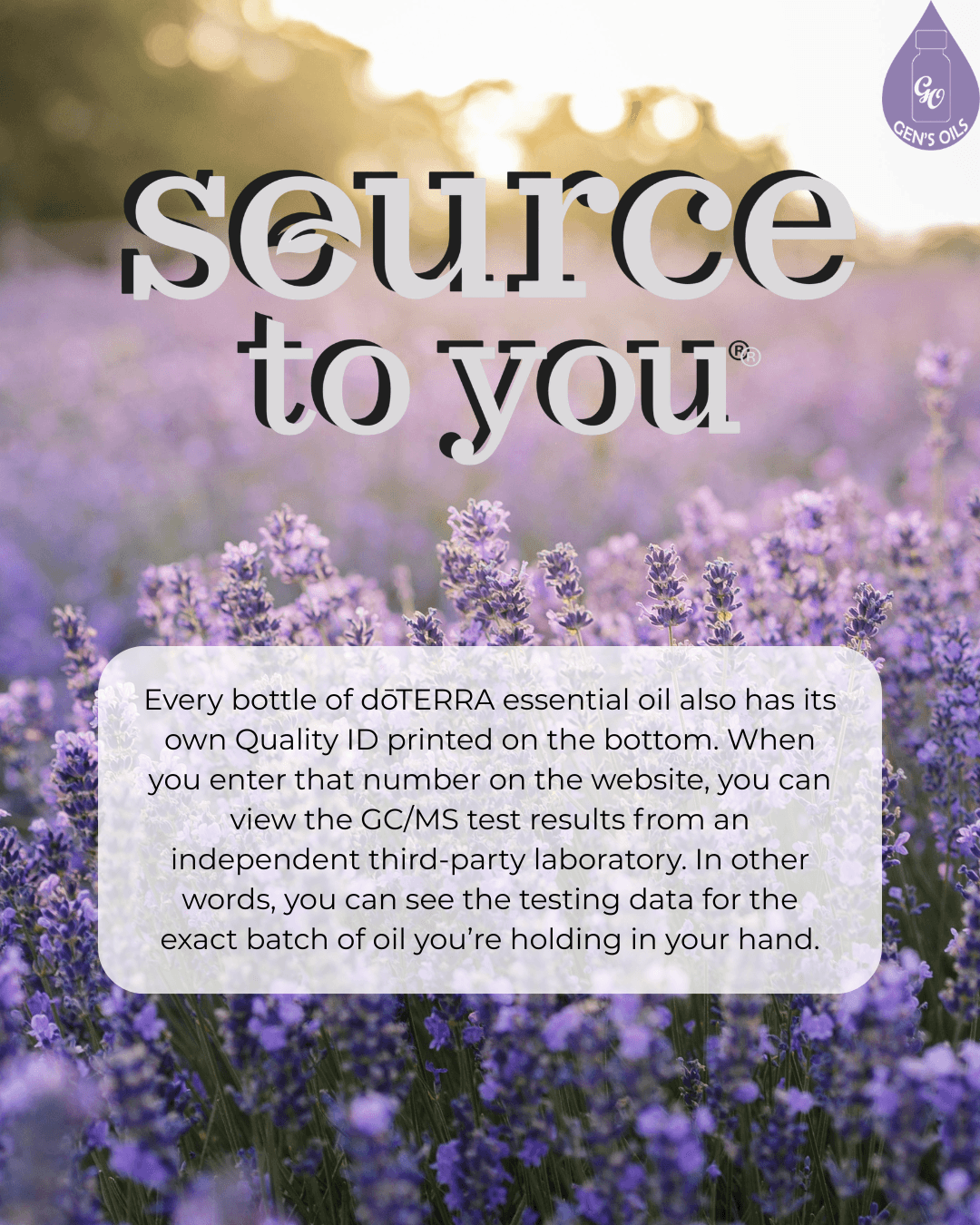 A lavender field with the words "source to you" overlaid. A text box explains that each dōTERRA essential oil bottle has a Quality ID that allows customers to view GC/MS test results from an independent lab.