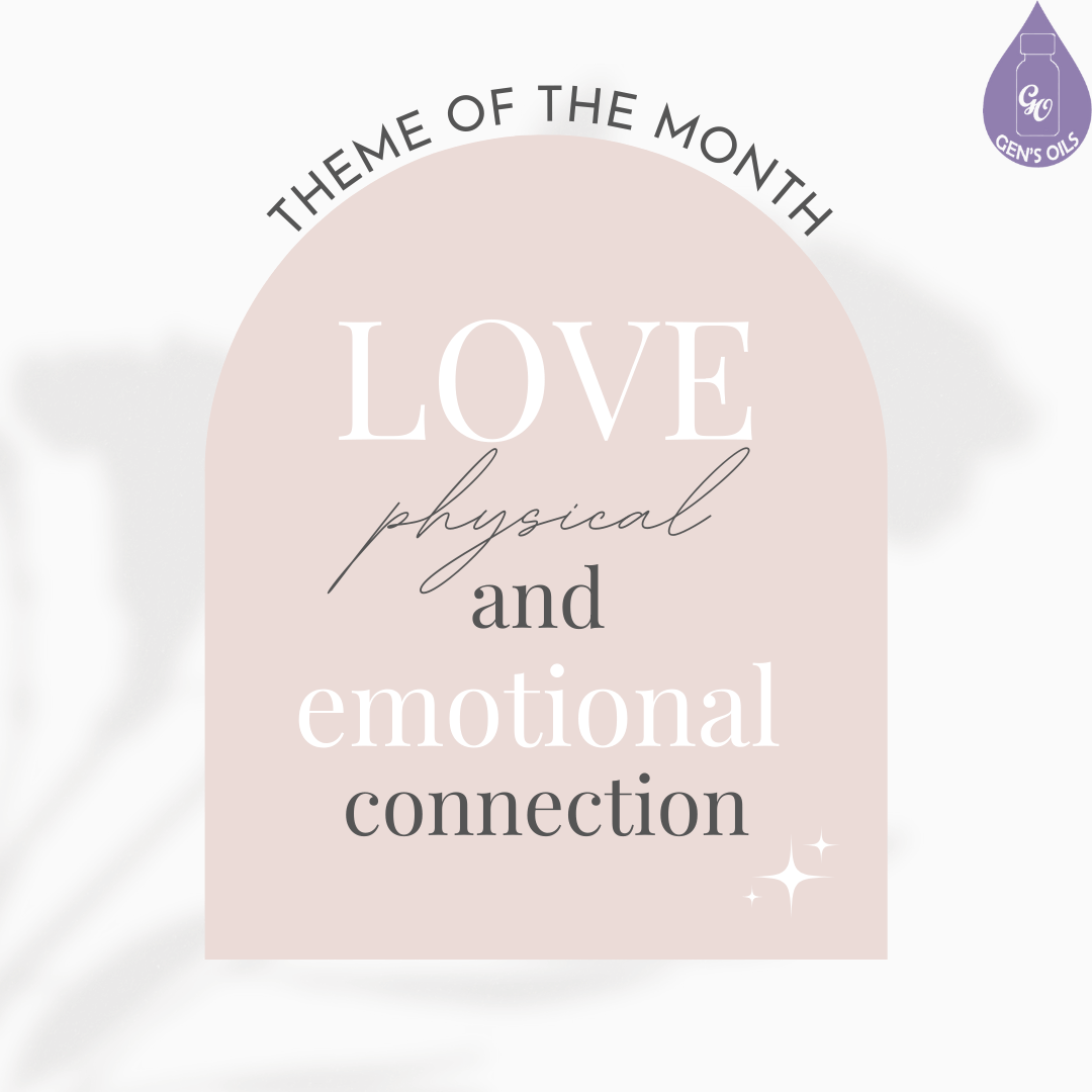 Theme of the Month: Love. Physical & Emotional Connection
