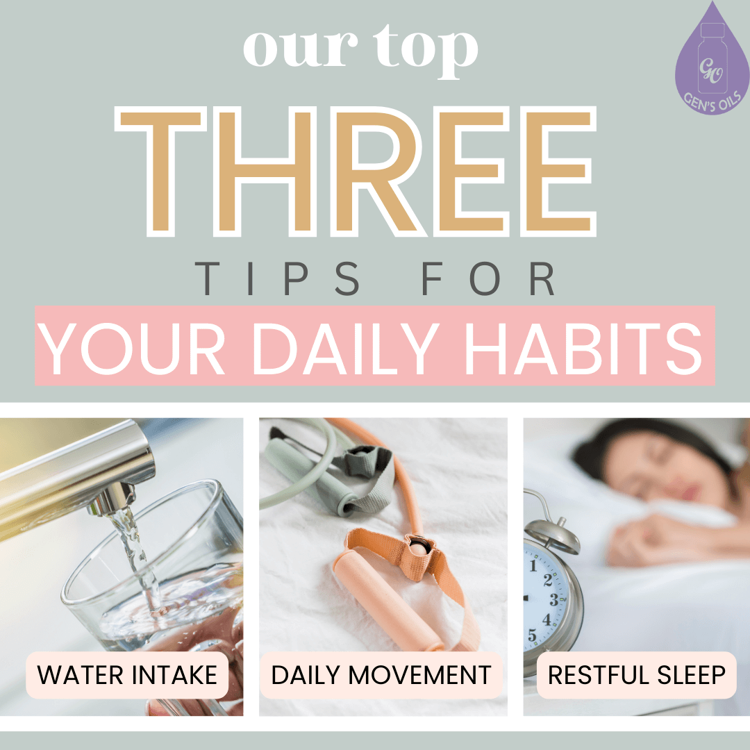 Top tips for daily habits. Water intake; Daily movement; Restful sleep