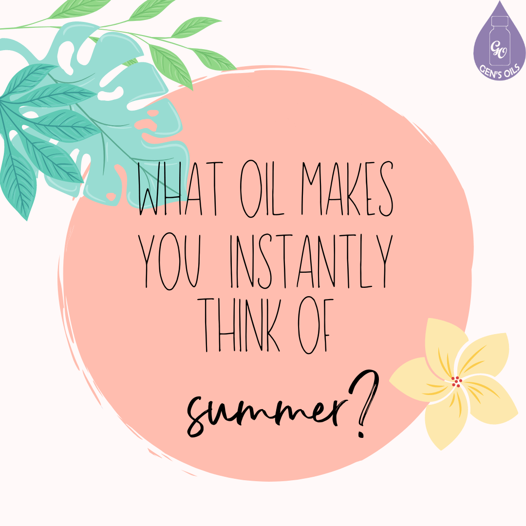 What oils make you think of Summer?