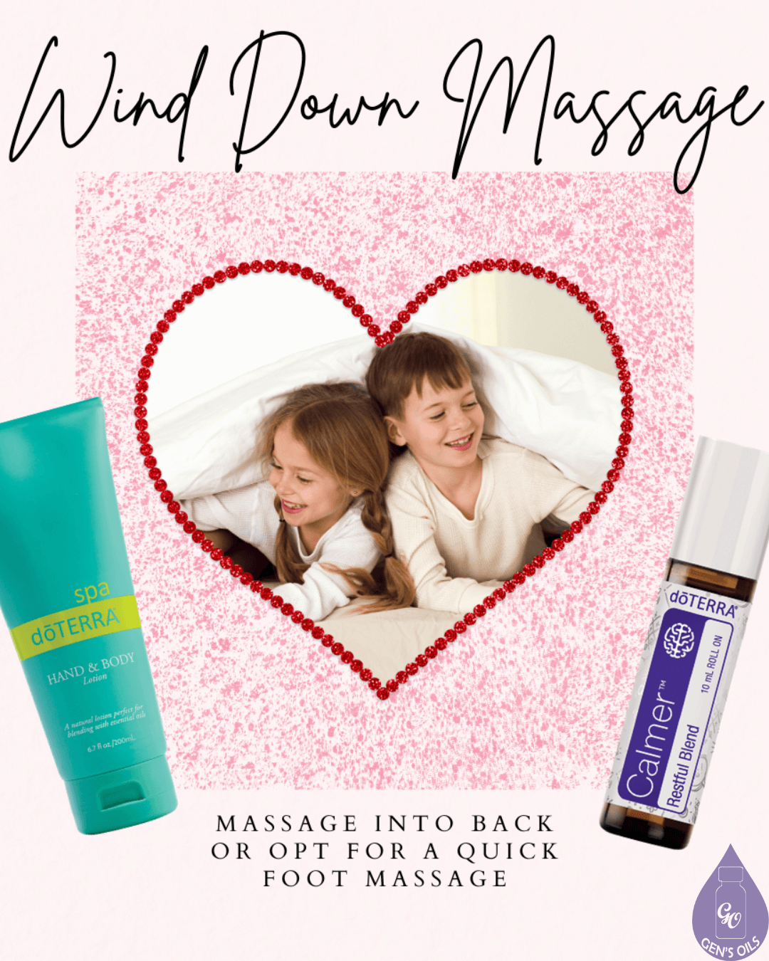 A "Wind Down Massage" graphic featuring a tube of Hand & Body Lotion and a purple roller bottle of doTERRA Calmer Restful Blend. Two children peek out from under a white blanket inside a heart shape made of red beads. 
