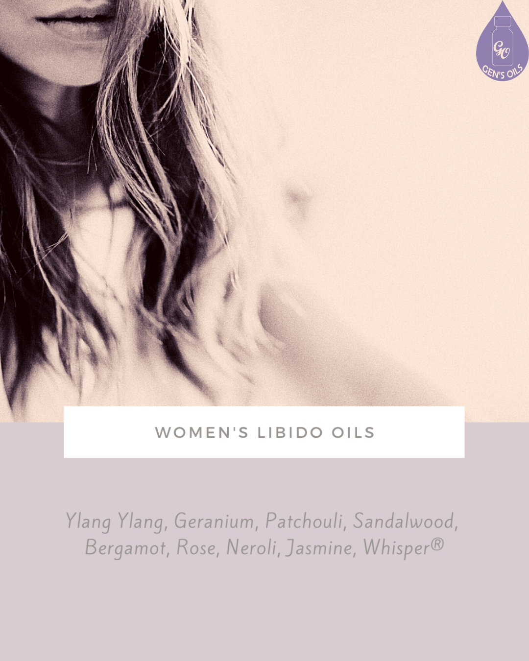 Women's Libido Oils. Ylang Ylang, Geranium, Patchouli, Sandalwood, Bergamot, Rose, Neroli, Jasmine, Whisper