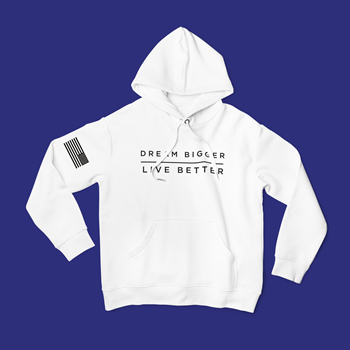 Dream Bigger, Live Better Apparel
