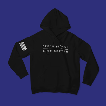 Dream Bigger, Live Better Hoodies (Unisex)
